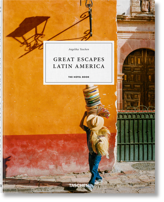 Great Escapes Latin America | The Hotel Book