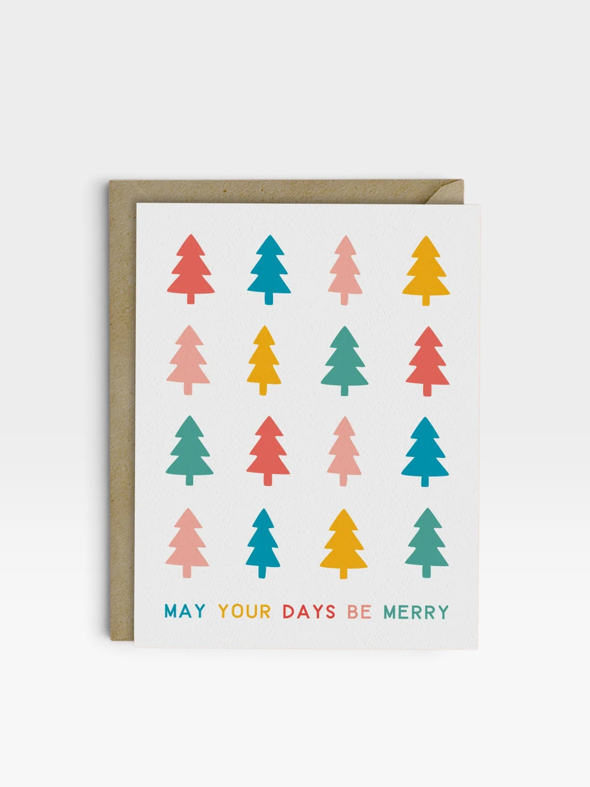 Holiday greeting card featuring a white background and rows of colorful trees with may your days be merry printed at the bottom.
